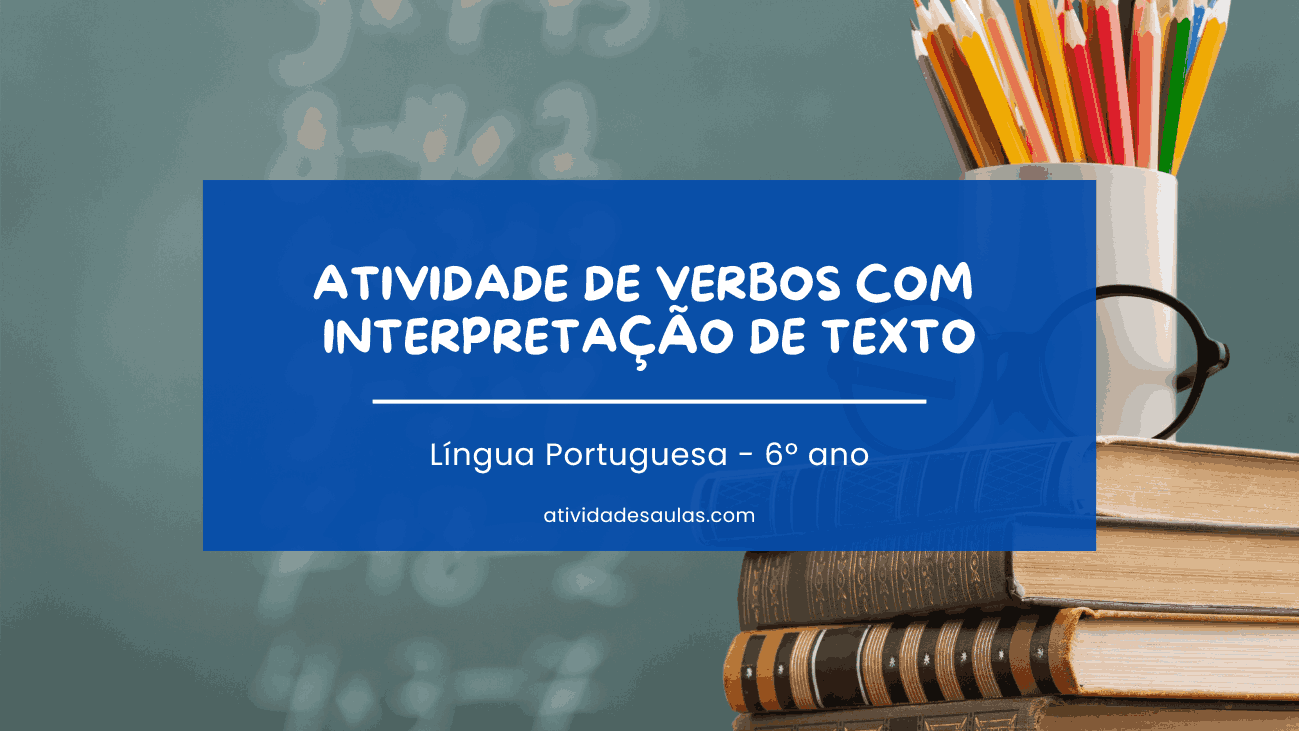 6o Ano Portugues Interpretacao De Texto E Verbos