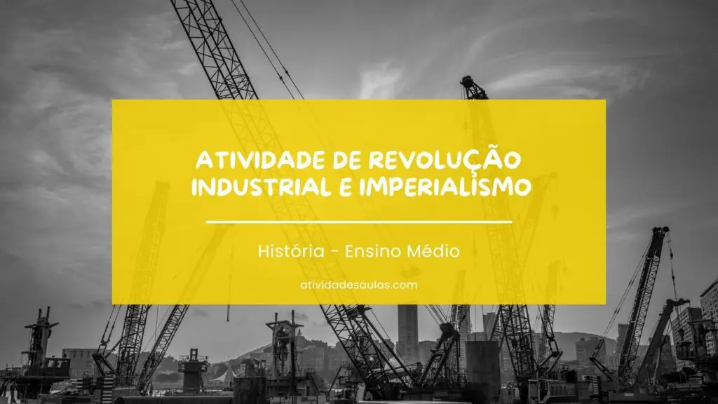 Atividade De Revolucao Industrial E Imperialismo Historia Ensino Medio