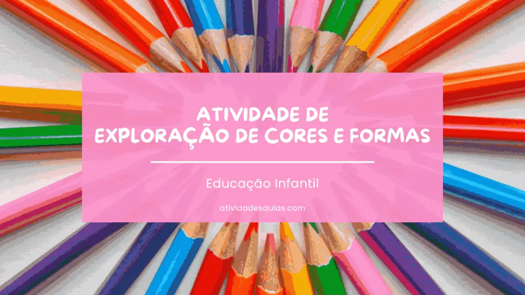 Atividade De Exploracao De Cores E Formas Educacao Infantil 2