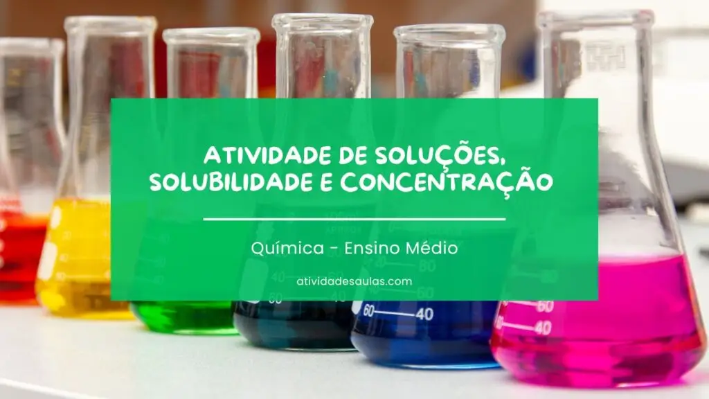 Atividade De Solucoes Solubilidade E Concentracao Quimica Ensino Medio