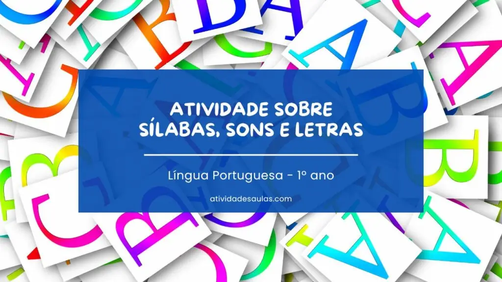 Atividade Sobre Silabas Sons E Letras Portugues 1o Ano