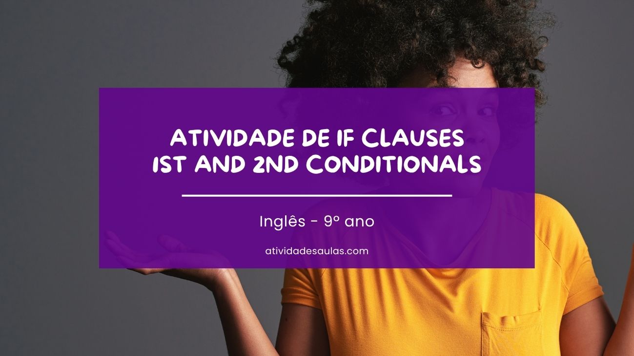 Atividade De If Clauses 1st And 2nd Conditionals