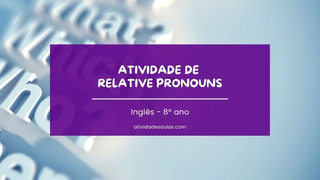 Atividade De Relative Pronouns Ingles 8o Ano 1