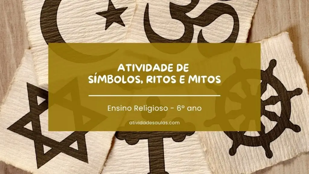 Atividade De Simbolos Ritos E Mitos 6o Ano Ensino Religioso
