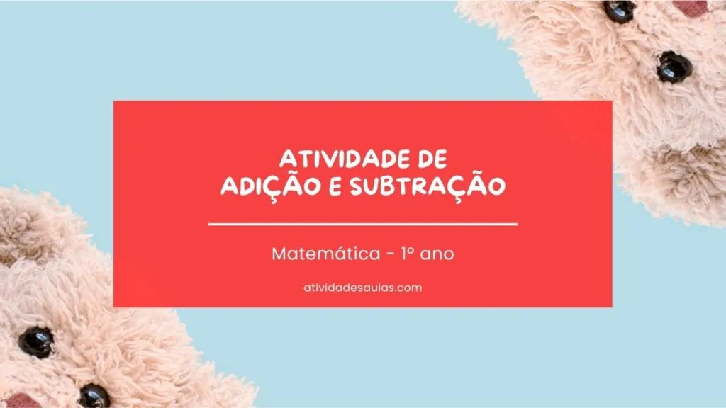 Atividade De Adicao E Subtracao 1o Ano