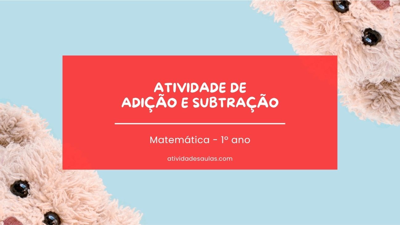 Atividade De Adicao E Subtracao 1o Ano