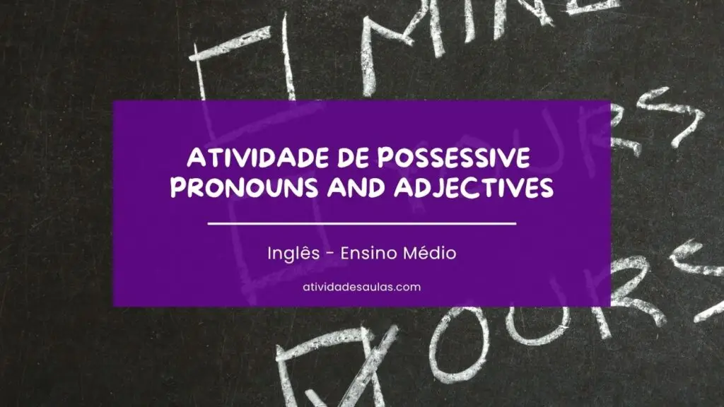 Atividade De Possessive Pronouns And Adjectives Ingles Ensino Medio