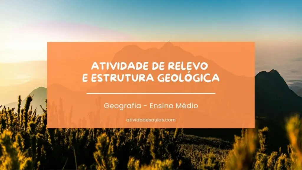 Atividade De Relevo E Estrutura Geologica Geografia Ensino Medio