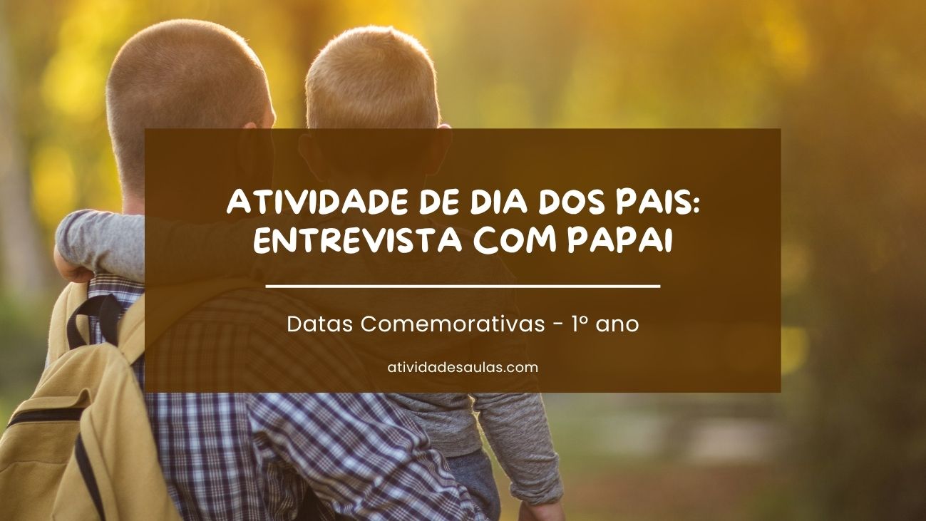 atividade de dia dos pais com entrevista