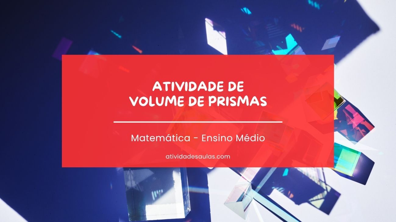 atividade de volume de prismas matematica ensino medio