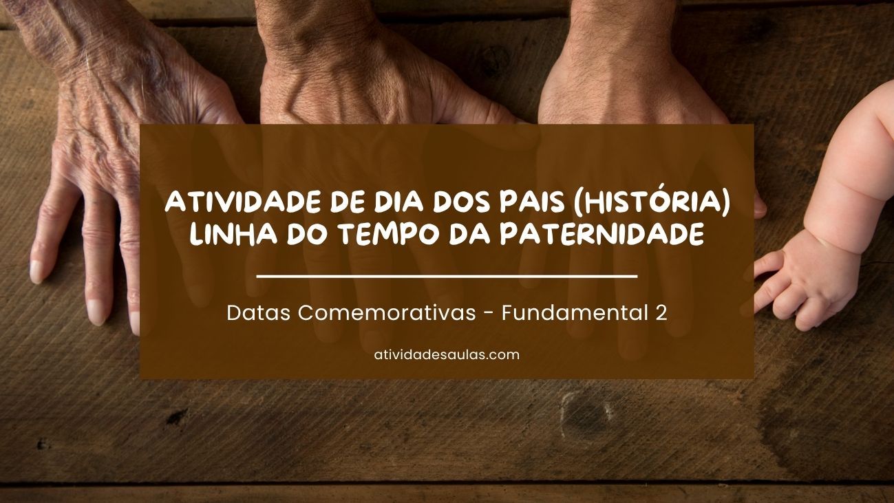 Atividade de História para Dia dos Pais linha do tempo da paternidade (1)