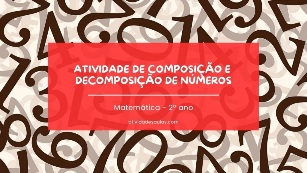 Atividade De Composicao E Decomposicao De Numeros 2o Ano