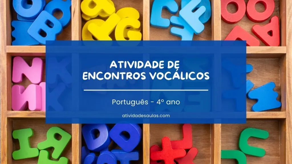 Atividade De Encontros Vocalicos 4o Ano