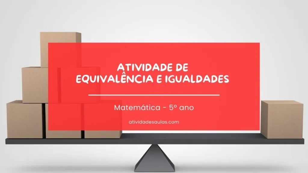 Atividade De Equivalencia E Igualdades