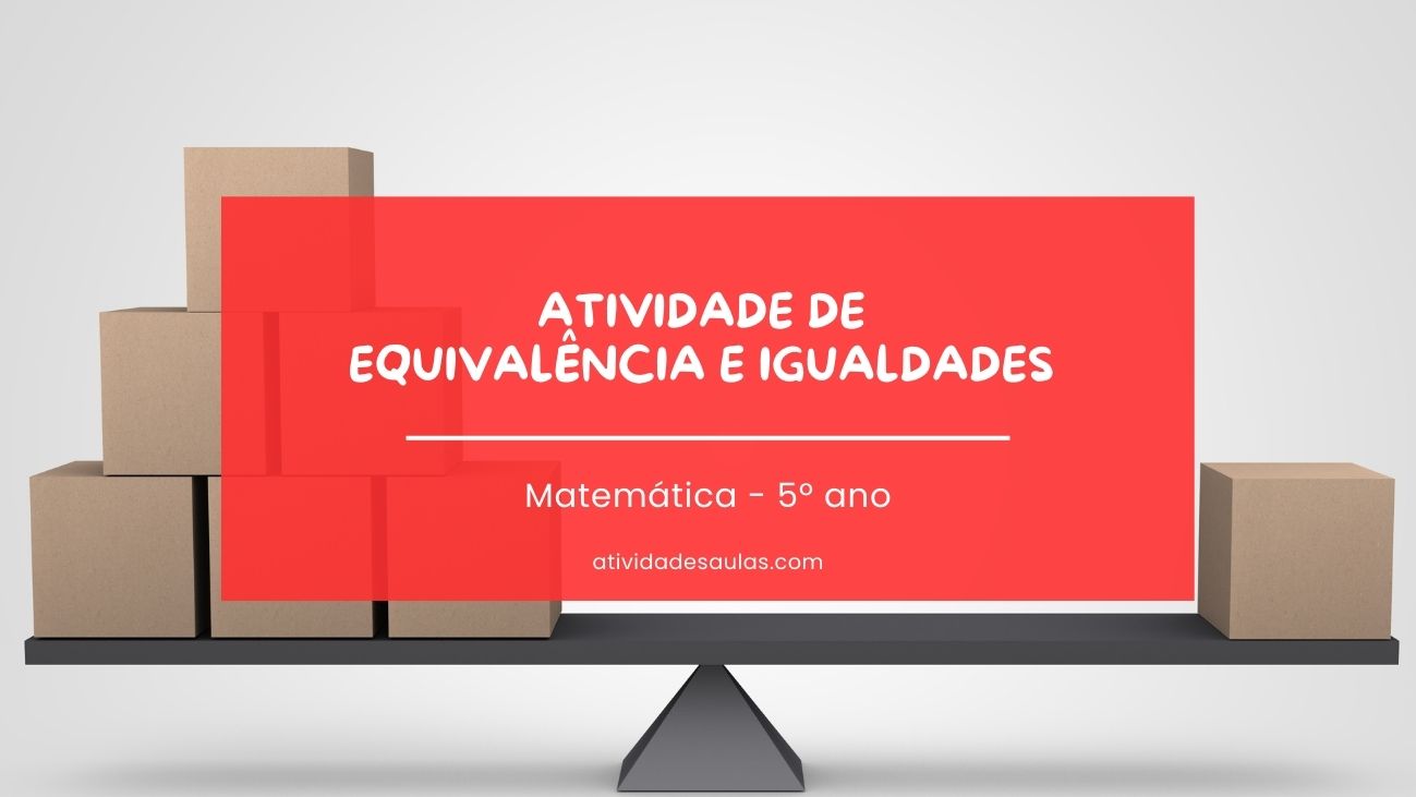 Atividade de equivalência e igualdades