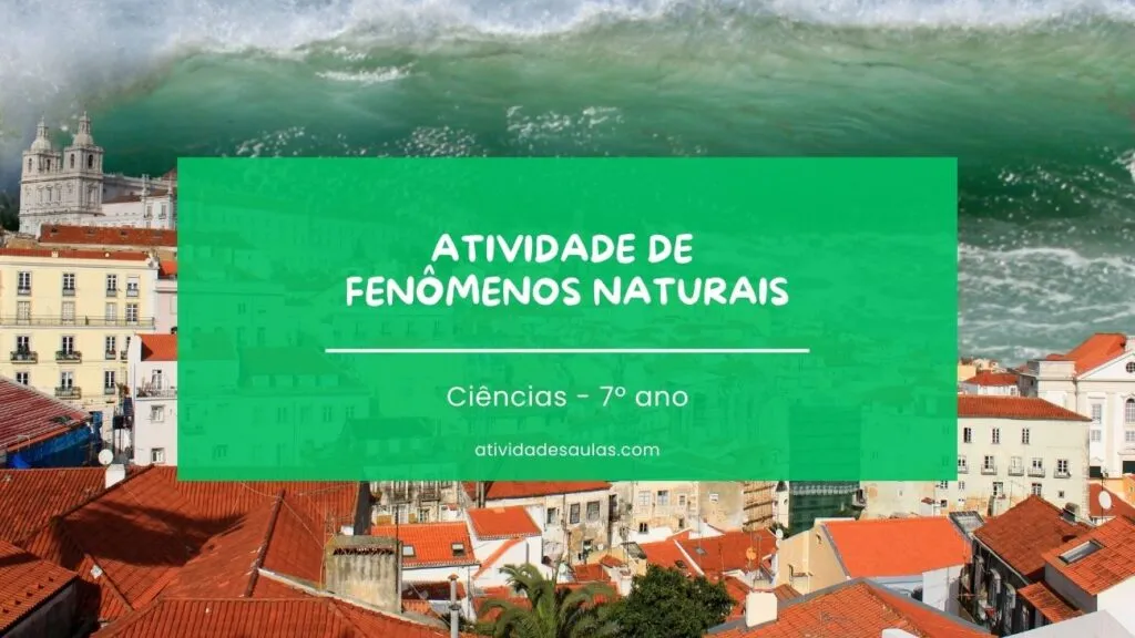 Atividade De Fenomenos Naturais 7o Ano