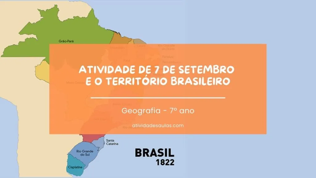 Atividade De 7 De Setembro E O Territorio Brasileiro