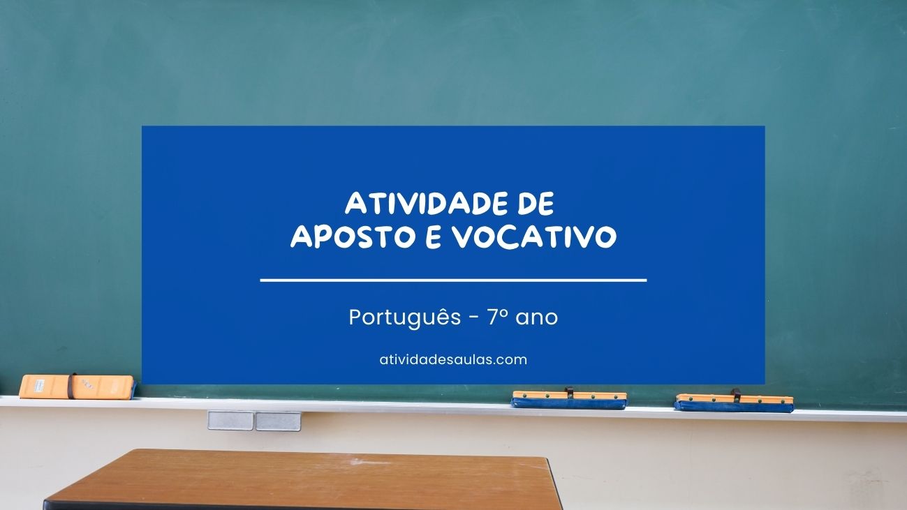 Atividade de aposto e vocativo 7º ANO