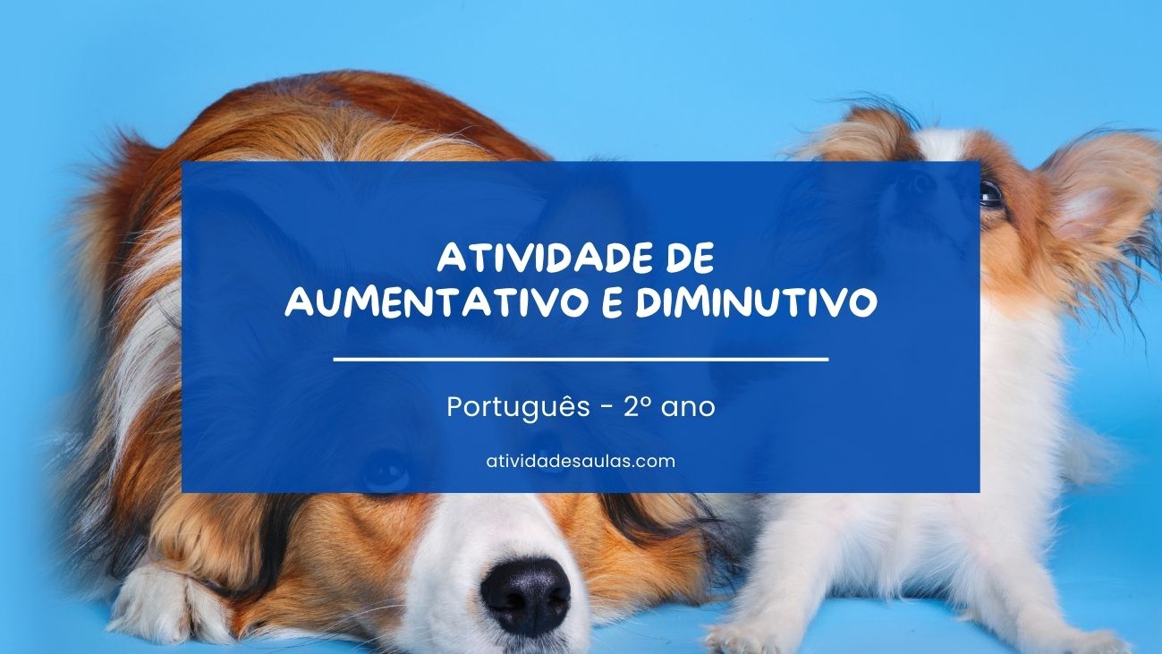 Atividade de aumentativo e diminutivo – 2º ano (2)