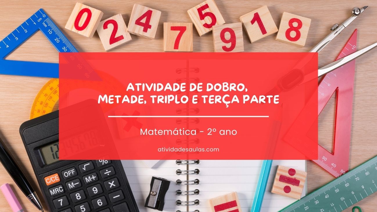 Atividade De De Dobro Metade Triplo E Terca Parte 1