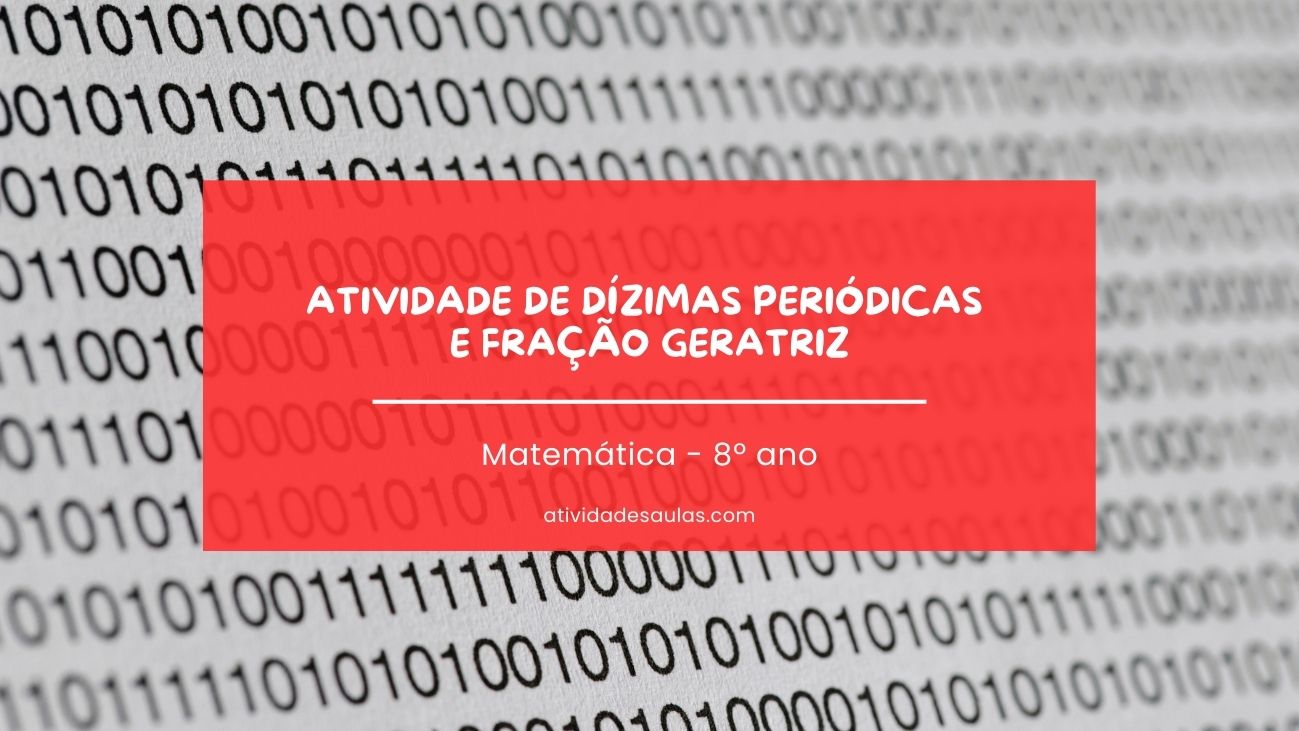 Atividade de dízimas periódicas e fração geratriz
