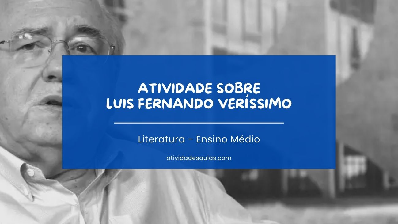 Atividade sobre Luis Fernando Veríssimo – Ensino Médio (1)