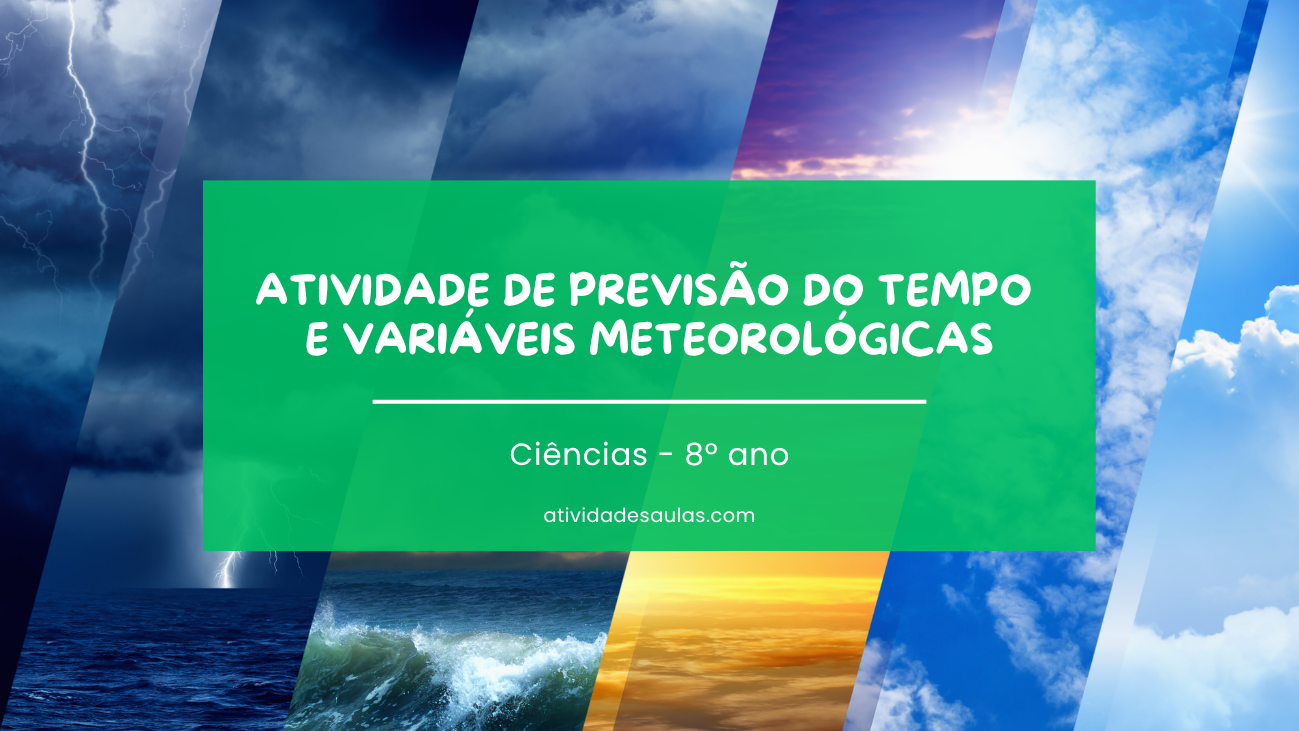 Atividade De Previsao Do Tempo E Variaveis Meteorologicas 8o Ano