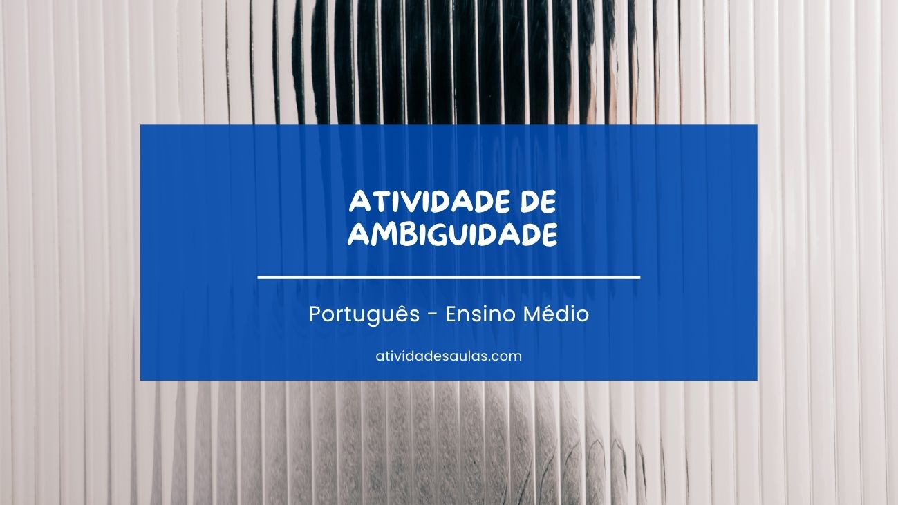 Atividade de ambiguidade – Ensino Médio