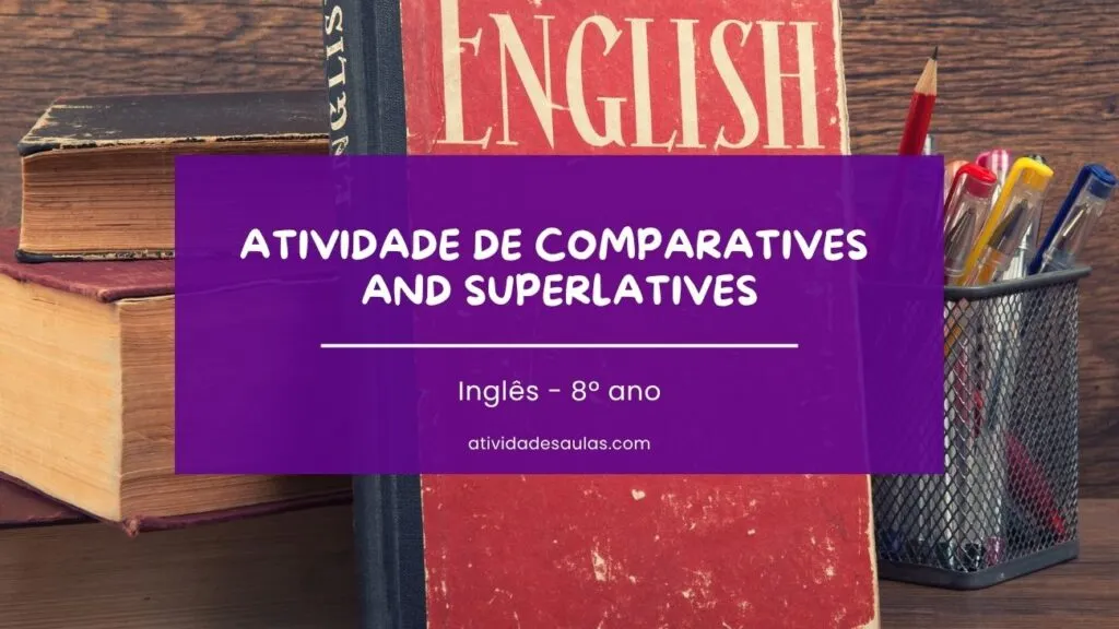 Atividade De Comparatives And Superlatives 8o Ano 1