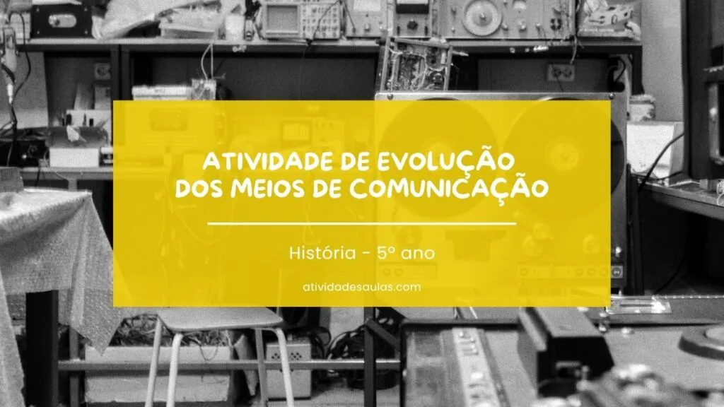 Atividade De Evolucao Dos Meios De Comunicacao 5o Ano