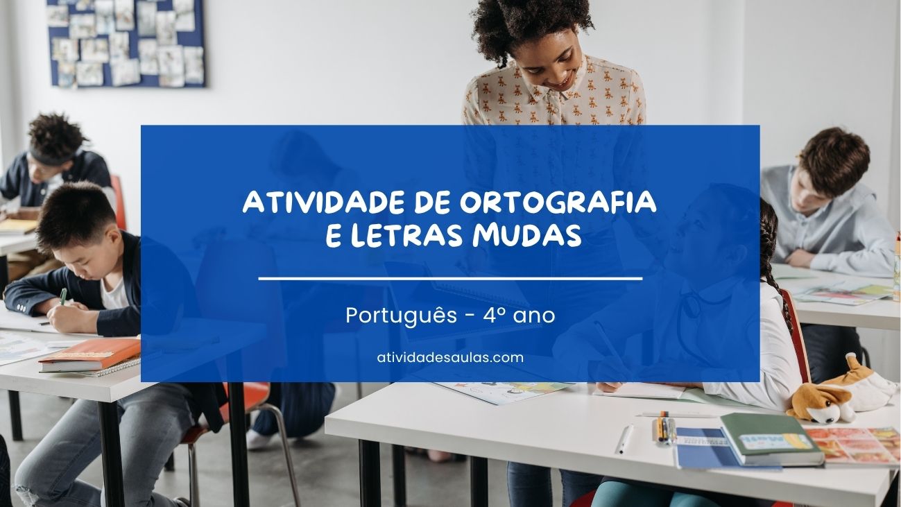 Atividade de ortografia e letras mudas – 4º ano (2)