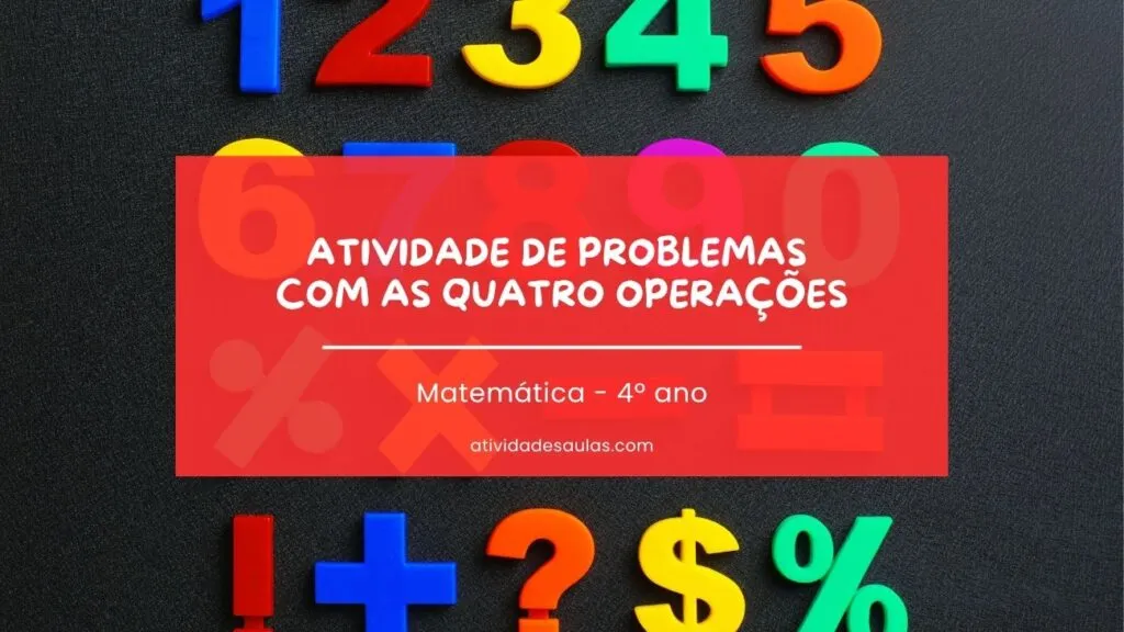Atividade De Problemas Com As Quatro Operacoes 4o Ano