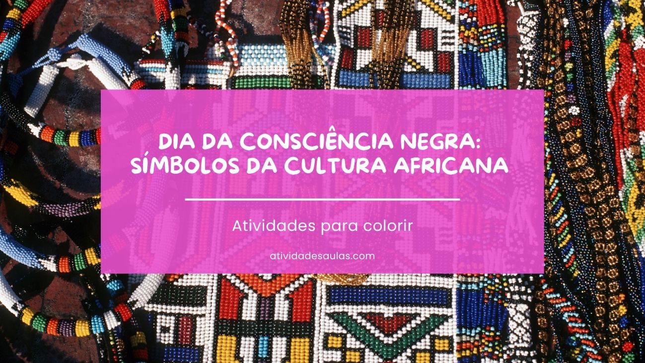 Atividade Para O Dia Da Consciencia Negra Simbolos Da Cultura Africana 7
