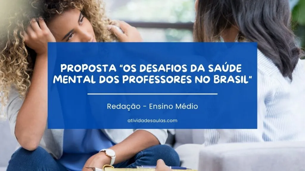Proposta De Redacao Os Desafios Da Saude Mental Dos Professores No Brasil