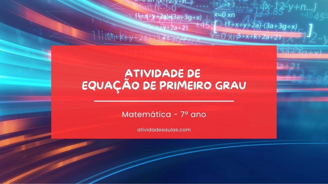 atividade de equação de primeiro grau 7º ano