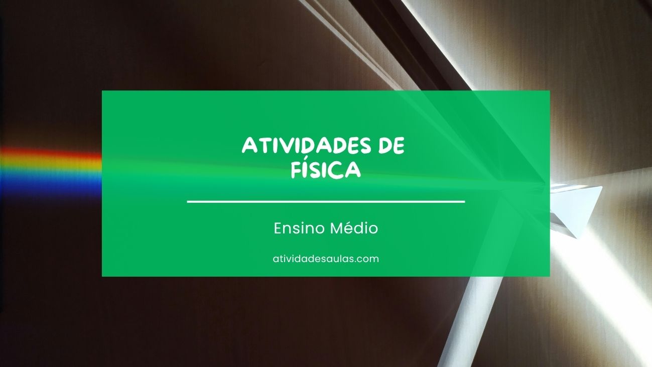 atividades de fisica – ensino medio