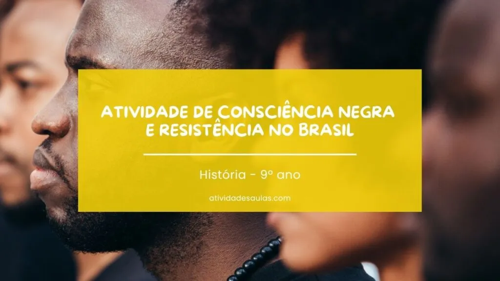 Atividade De Consciencia Negra E Resistencia No Brasil 9o Ano
