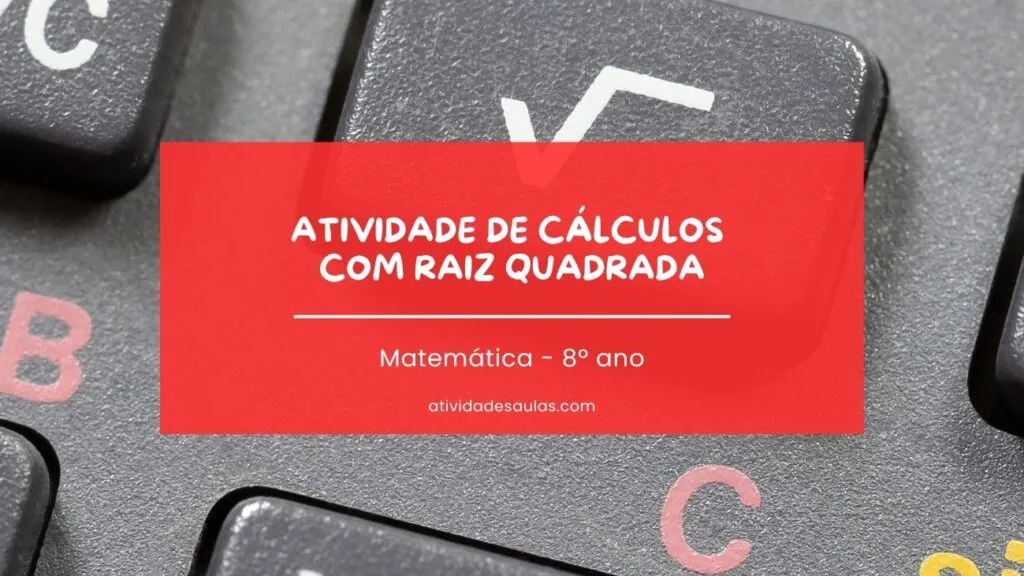 Atividade De Calculos Com Raiz Quadrada 8o Ano