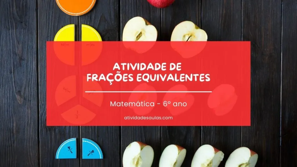 Atividade De Fracoes Equivalentes 6o Ano