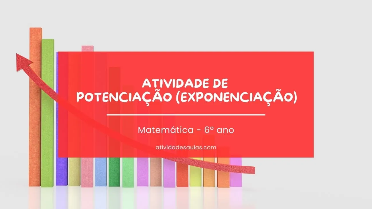 Atividade de potenciação (exponenciação) – 6º ano