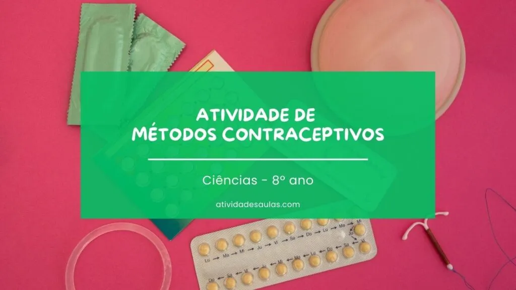 Atividade De Metodos Contraceptivos 8o Ano