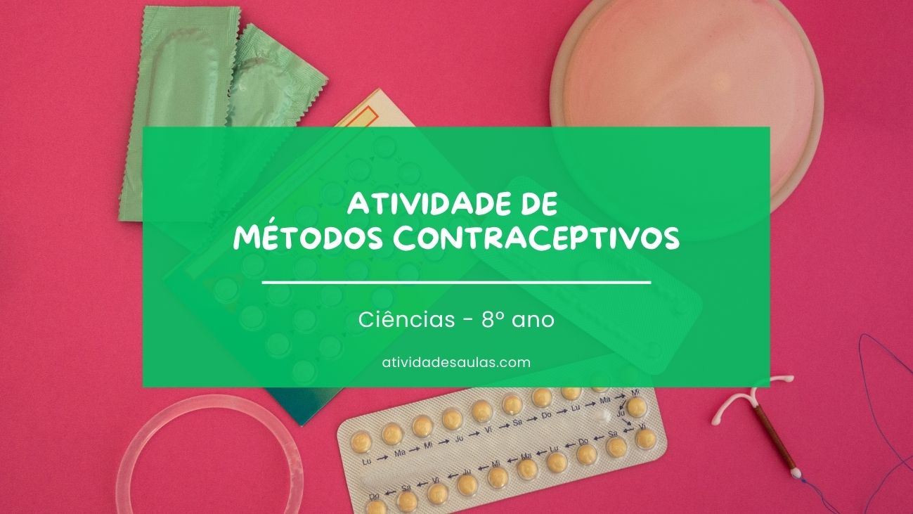 Atividade De Metodos Contraceptivos 8o Ano