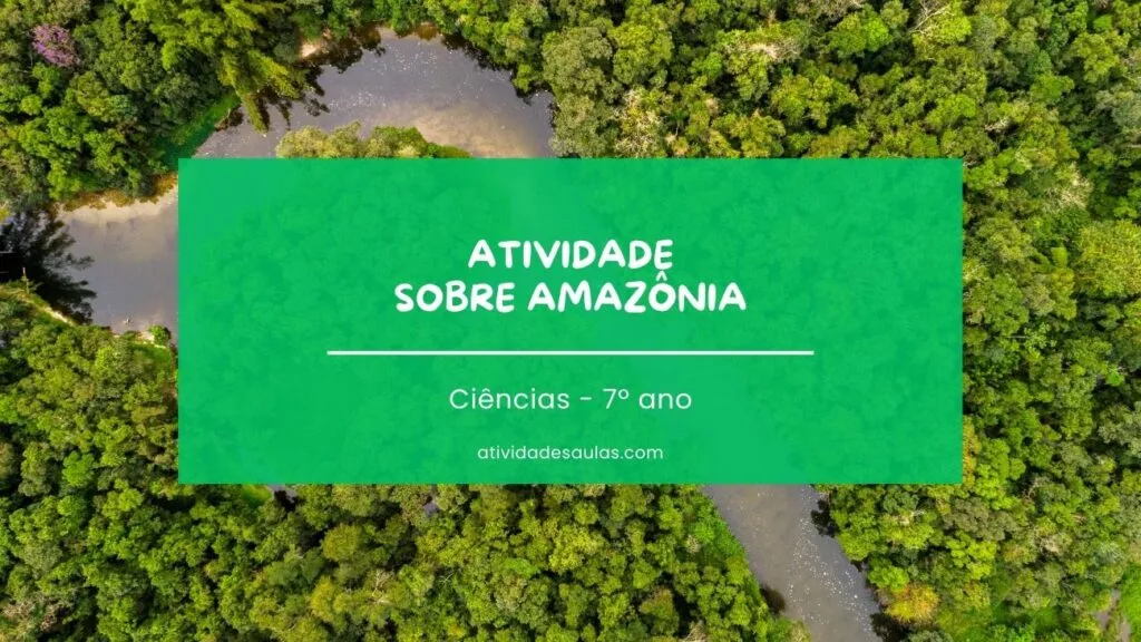 Atividade Sobre Amazonia 7o Ano