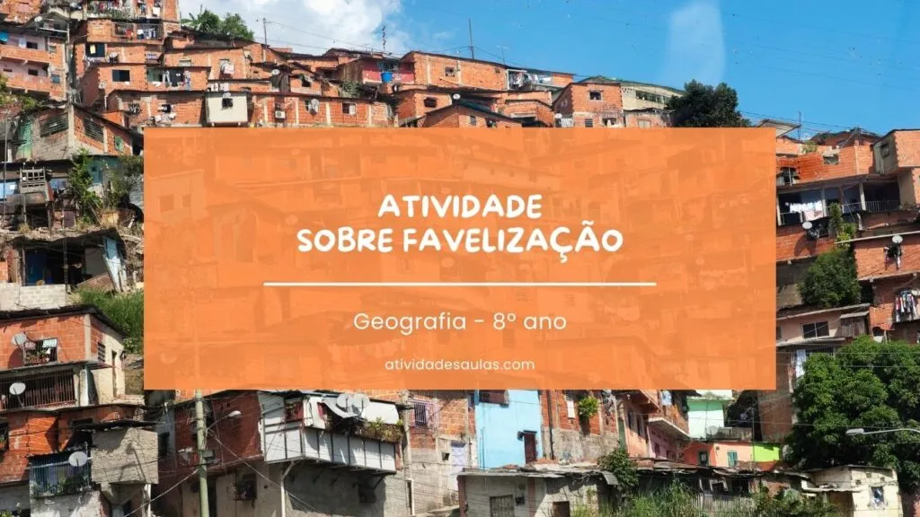 Atividade Sobre Favelizacao 8o Ano