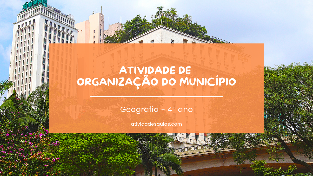 Atividade de Organização do município – 4º ano Atividade de Organização do município – 4º ano