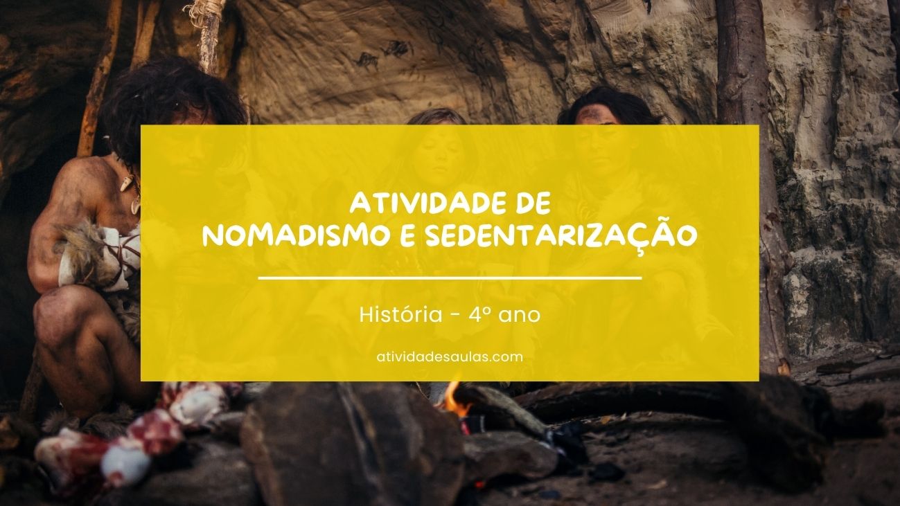 Atividade De Nomadismo E Sedentarizacao 4o Ano