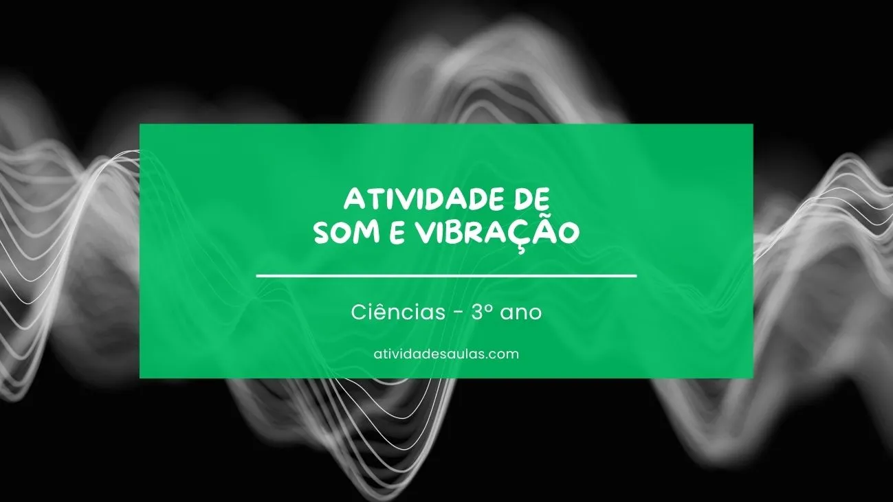 Atividade de som e vibração – 3º ano