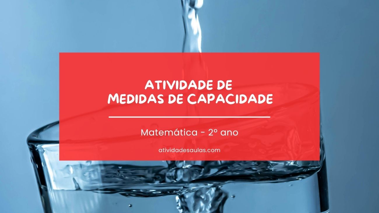 Atividade de medidas de capacidade – 2º ano