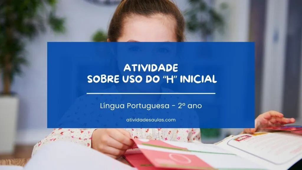 Atividade Sobre Uso Do H Inicial 2o Ano