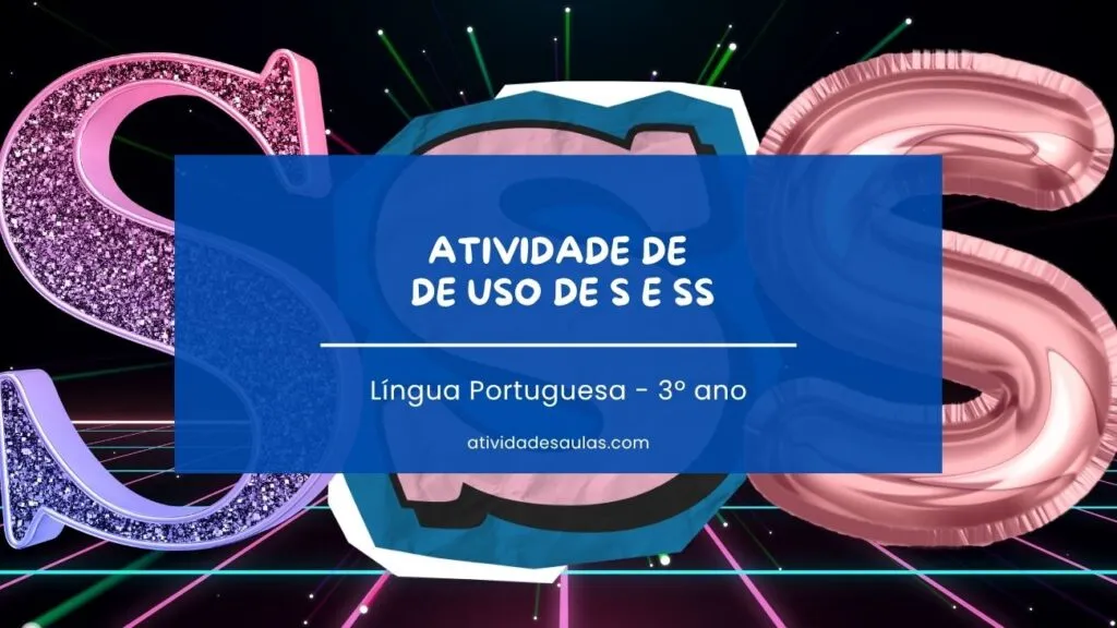 Atividade de uso de S e SS - 3º ano
